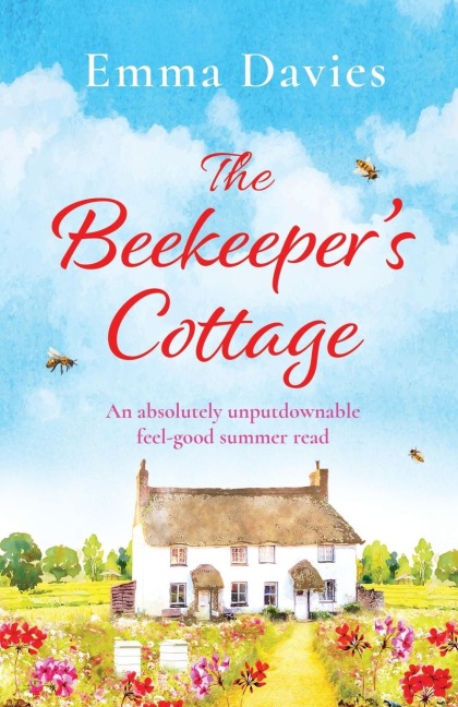 The Beekeepers Cottage: An absolutely unputdownable feel good summer read