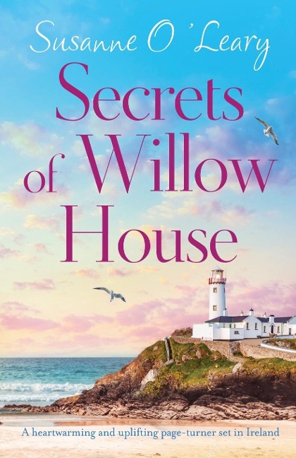 Secrets of Willow House: A heartwarming and uplifting page turner set in Ireland