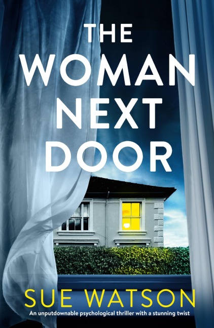 The Woman Next Door: An unputdownable psychological thriller with a stunning twist