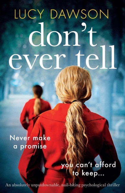 Dont Ever Tell: An absolutely unputdownable, nail-biting psychological thriller