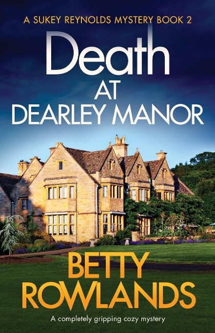 Death at Dearley Manor: A completely gripping cozy mystery