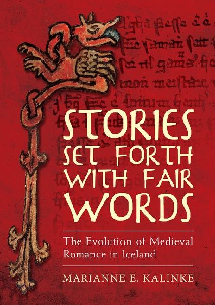 Stories Set Forth with Fair Words: The Evolution of Medieval Romance in Iceland