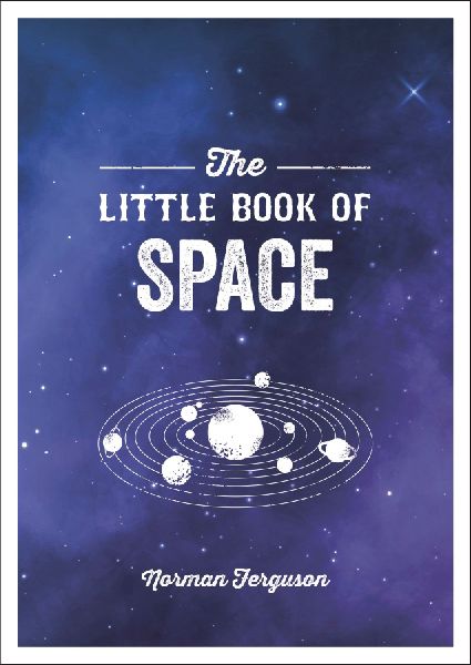 The Little Book of Space: An Introduction to the Solar System and Beyond