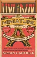 In Miniature: How Small Things Illuminate The World