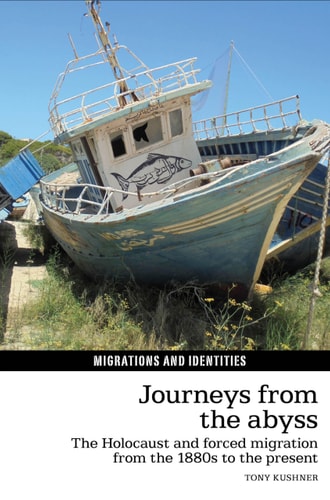 Journeys from the Abyss The Holocaust and Forced Migration from the 1880s to the Present