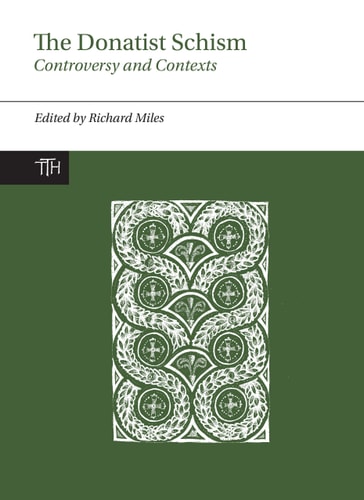 The Donatist Schism Controversy and Contexts