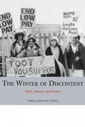 The Winter of Discontent Myth, Memory, and History