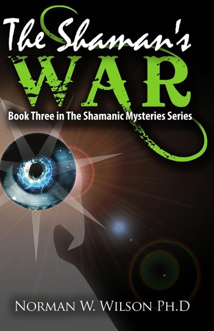 The Shamans War: The Shamanic Mysteries - Book 3
