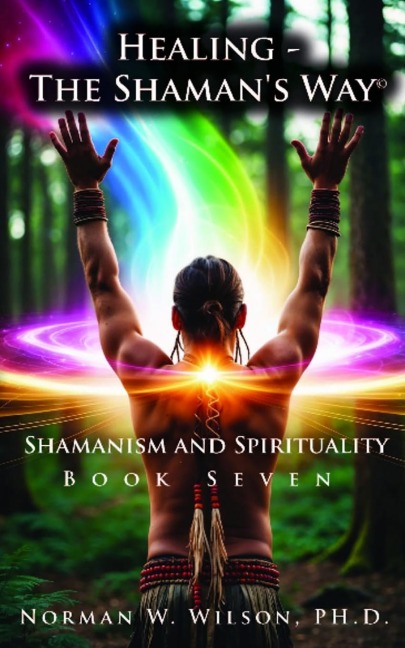 Healing-the Shamans Way Book 7