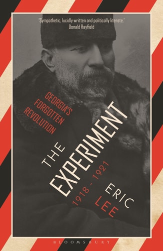 The Experiment Georgia's Forgotten Revolution 1918-1921