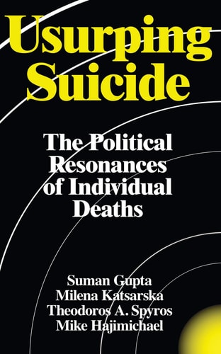 Usurping Suicide The Political Resonances of Individual Deaths