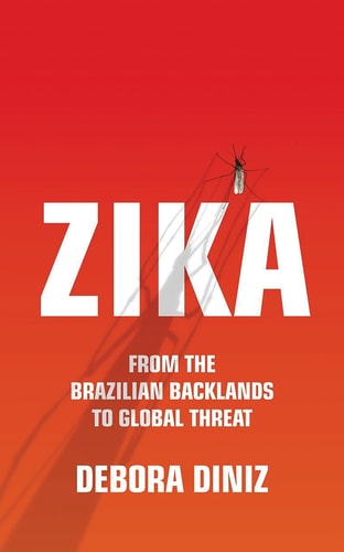 Zika From the Brazilian Backlands to Global Threat