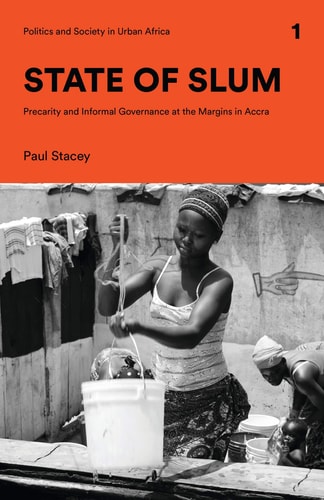 State of Slum Precarity and Informal Governance at the Margins in Accra