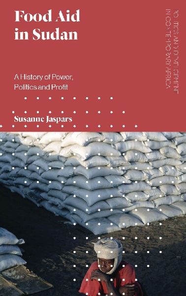 Food Aid in Sudan: A History of Power, Politics and Profit
