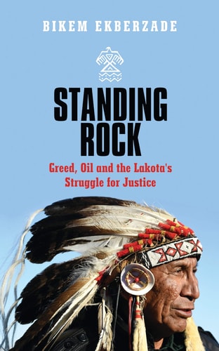 Standing Rock Greed, Oil and the Lakota's Struggle for Justice