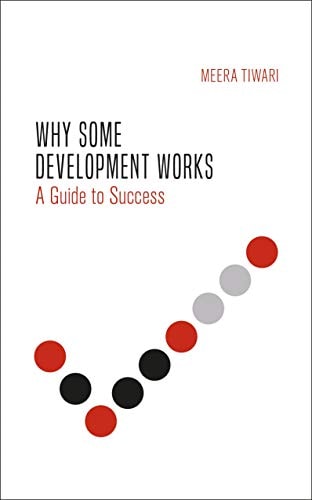 Why Some Development Works Understanding Success