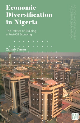 Economic Diversification in Nigeria The Politics of Building a Post-Oil Economy