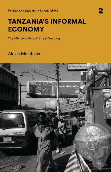 Tanzanias Informal Economy: The Micro-politics of Street Vending