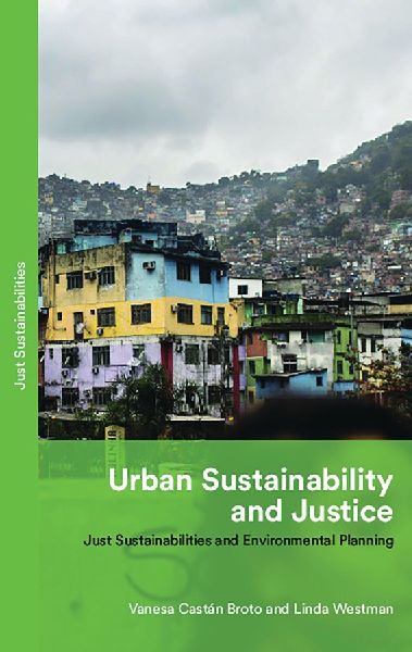 Urban Sustainability and Justice: Just Sustainabilities and  Environmental Planning
