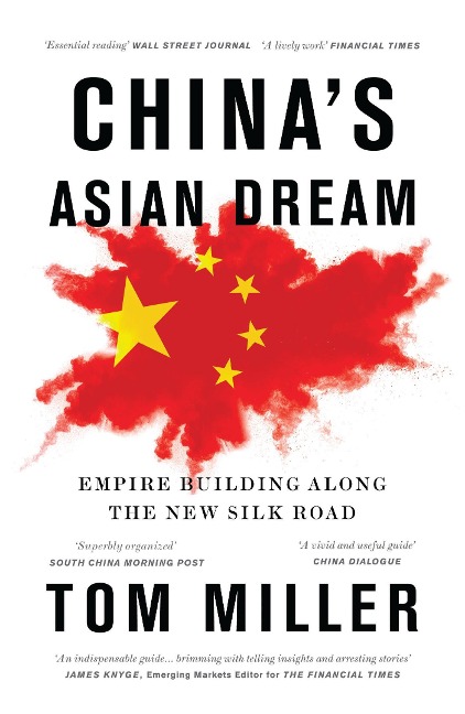 Chinas Asian Dream: Empire Building along the New Silk Road
