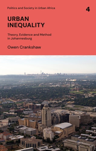 Urban Inequality Theory, Evidence and Method in Johannesburg