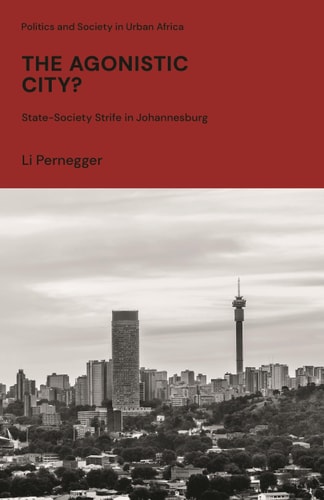 The Agonistic City? State-Society Strife in Johannesburg