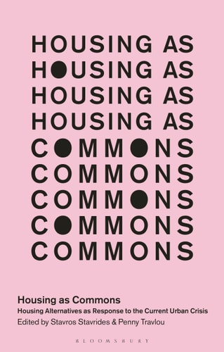 Housing as Commons Housing Alternatives as Response to the Current Urban Crisis