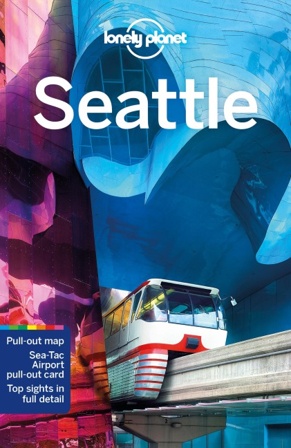Lonely Planet Seattle: Plan the Trip of a Lifetime | Detailed Itineraries & Maps | Insider Tips | Covers Downtown, Pike Place Market, Capitol Hill and more