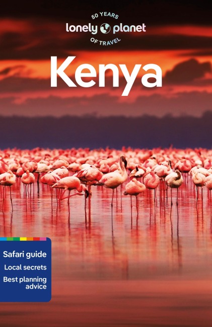 Lonely Planet Kenya: Plan the Trip of a Lifetime | Detailed Itineraries & Maps | Insider Tips | Covers Nairobi, Mombasa, Masai Mara and more