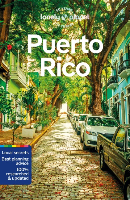Lonely Planet Puerto Rico: Plan the Trip of a Lifetime | Detailed Itineraries & Maps | Insider Tips | Covers San Juan, El Yunque, Luquillo and more