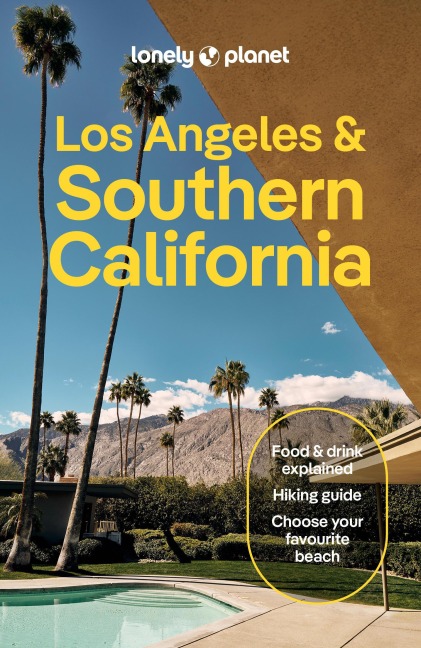 Lonely Planet Los Angeles & Southern California: Plan the Trip of a Lifetime | Detailed Itineraries & Maps | Insider Tips | Covers Los Angeles, Disneyland & Orange County, Palm Springs and more