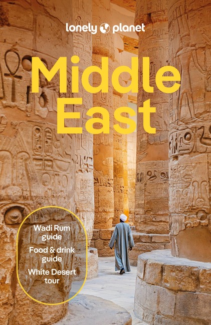 Lonely Planet Middle East: Plan the Trip of a Lifetime | Detailed Itineraries & Maps | Insider Tips | Covers Egypt, Turkiye, Israel, Jordan and more