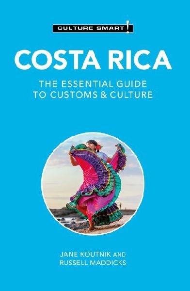 Costa Rica - Culture Smart!: The Essential Guide to Customs & Culture