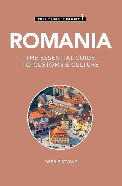 Romania - Culture Smart: The Essential Guide to Customs & Culture