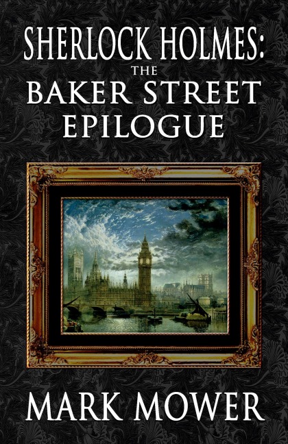 Sherlock Holmes - The Baker Street Epilogue