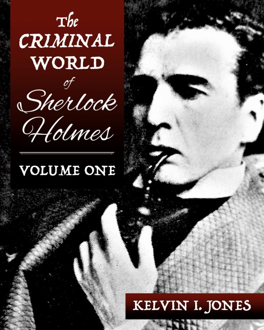 The Criminal World Of Sherlock Holmes - Volume One