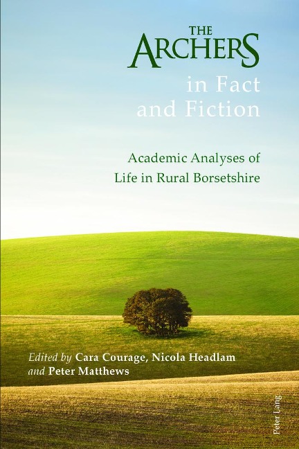 The Archers in Fact and Fiction: Academic Analyses of Life in Rural Borsetshire