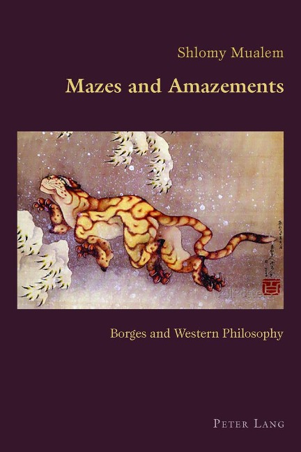 Mazes and Amazements: Borges and Western Philosophy