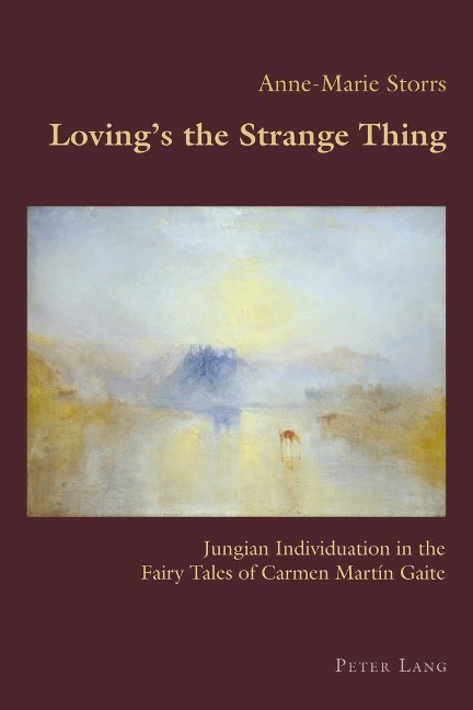 Lovings the Strange Thing: Jungian Individuation in the Fairy Tales of Carmen Martín Gaite