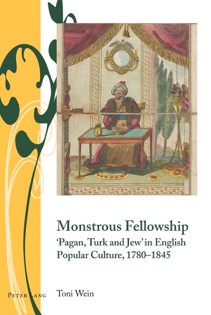 Monstrous Fellowship: Pagan, Turk and Jew in English Popular Culture, 1780-1845
