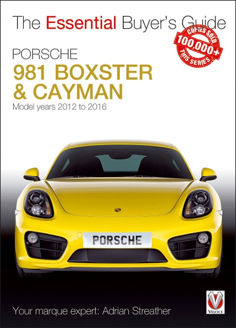 Porsche 981 Boxster & Cayman: Model years 2012 to 2016 Boxster, S, GTS & Spyder; Cayman, S, GTS, GT4 & GT4 CS