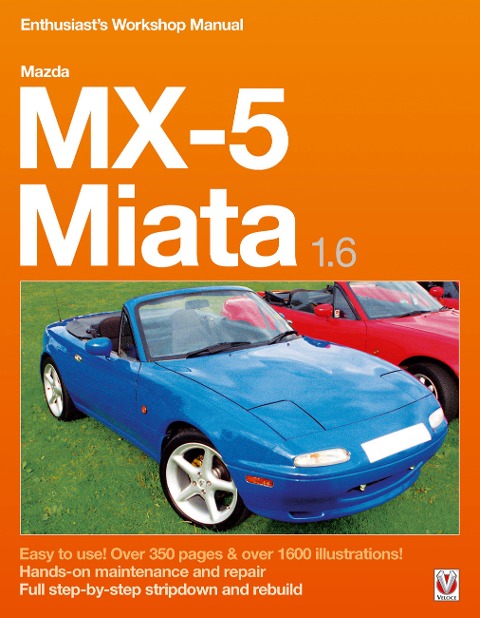 Mazda Mx-5 Miata 1.6 Enthusiasts Workshop Manual