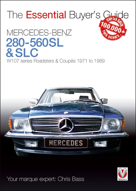 Mercedes-Benz 280-560sl & Slc: W107 Series Roadsters & Coupes 1971 to 1989