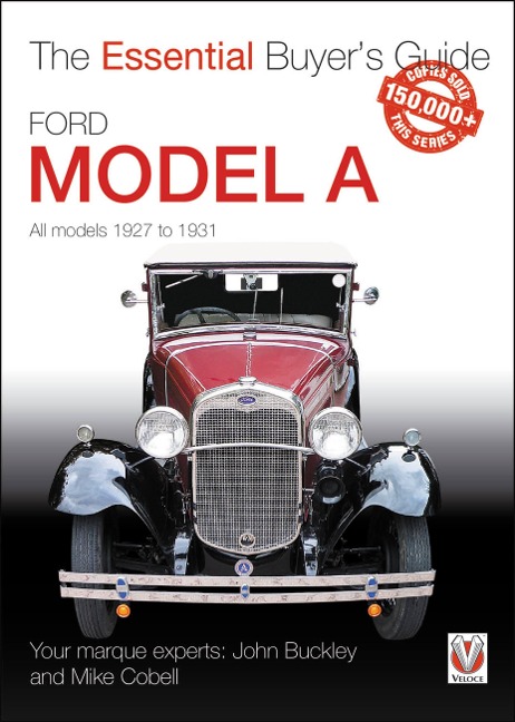 Ford Model a - All Models 1927 to 1931: The Essential Buyers Guide