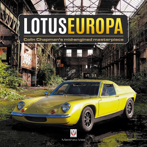 Lotus Europa: Colin Chapmans Mid-Engined Masterpiece
