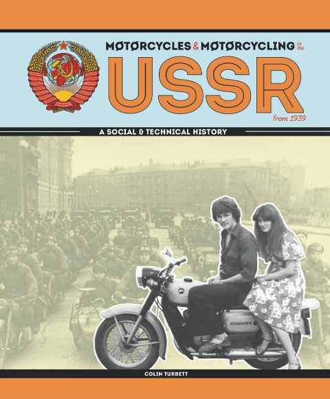 Motorcycles & Motorcycling in the USSR from 1939: - a Social and Technical History