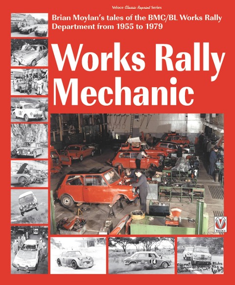 Works Rally Mechanic: Bmc/Bl Works Rally Department 1955-79 Paperback Edition