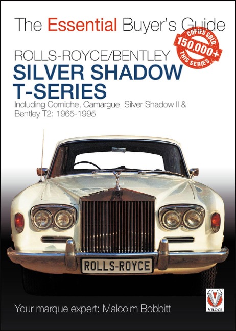 Rolls-Royce Silver Shadow & Bentley T-Series: The Essential Buyer's Guide