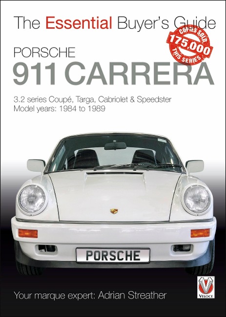 Porsche 911 Carrera 3.2: Coupé, Targa, Cabriolet & Speedster: Model Years 1984 to 1989