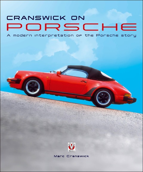 Cranswick on Porsche: A Modern Interpretation of the Porsche Story
